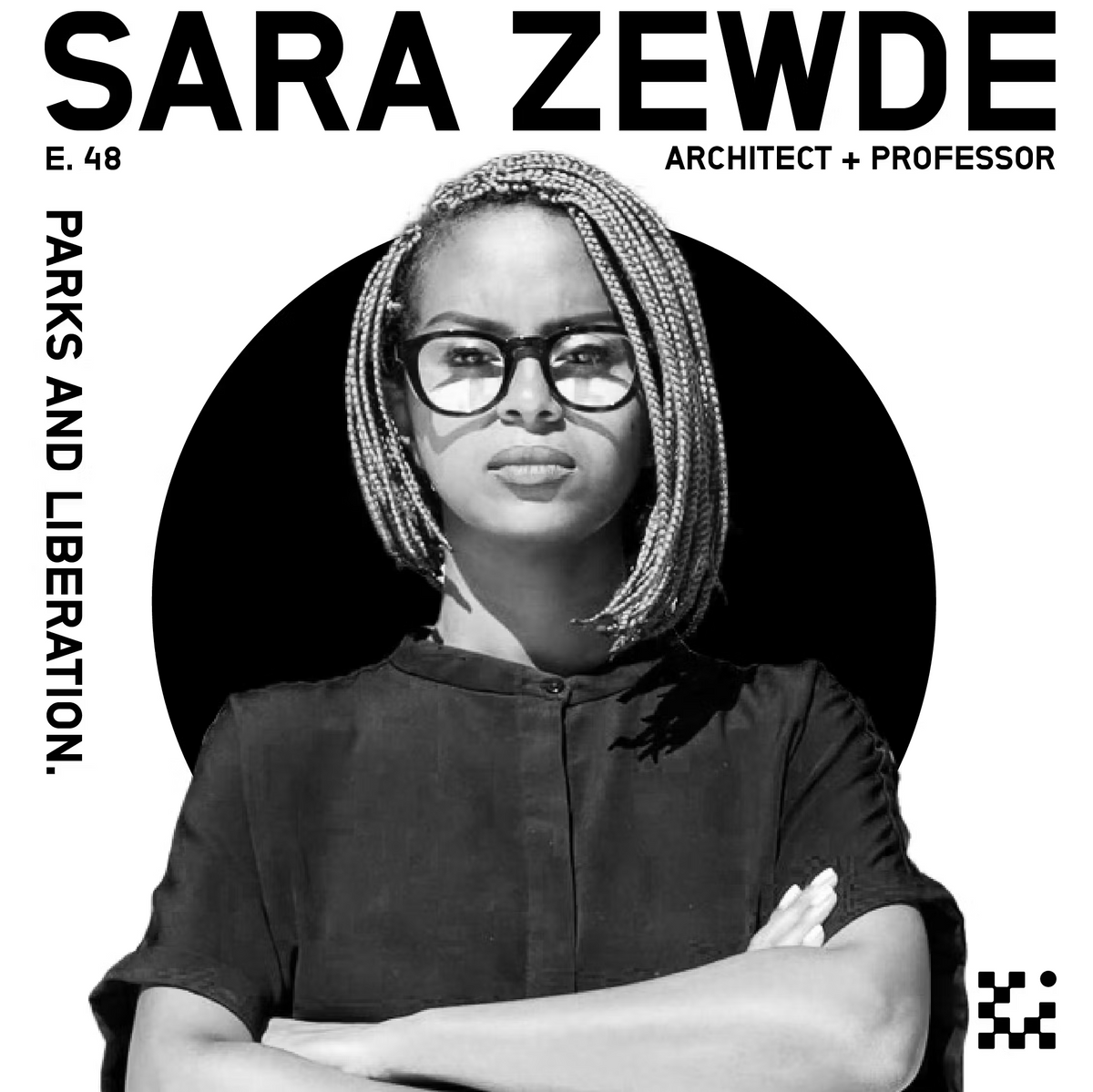 E48 Sara Zewde: Parks and Liberation.